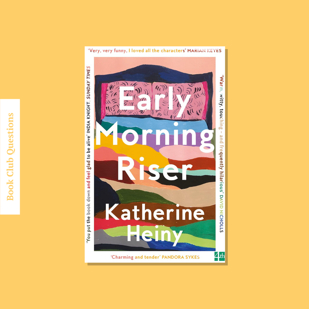 Book Club Questions for Early Morning Riser by Katherine Heiny | WellRead’s May 2021 selection - WellRead