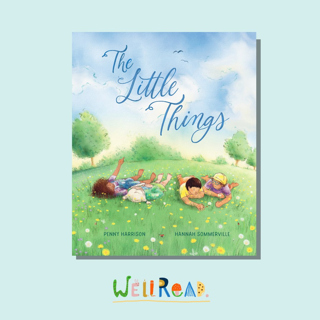 WellRead Kids January Selection: The Little Things by Penny Harrison, illustrated by Hannah Sommerville - WellRead