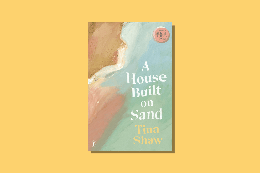 A House Built on Sand by Tina Shaw - WellRead