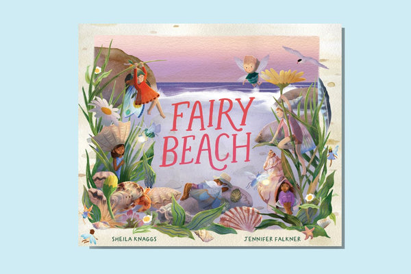 Fairy Beach by Sheila Knaggs and Jennifer Falkner - WellRead