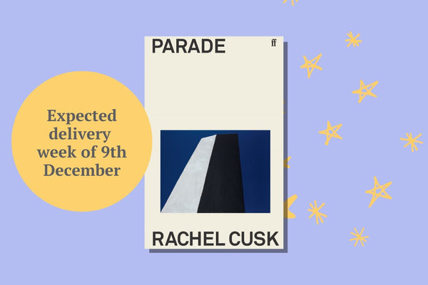 Parade by Rachel Cusk - WellRead