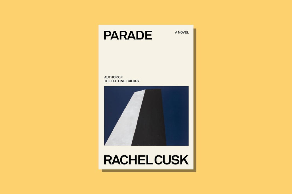 Parade by Rachel Cusk - WellRead