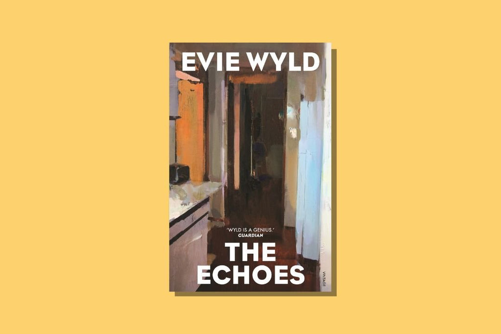 The Echoes by Evie Wyld - WellRead